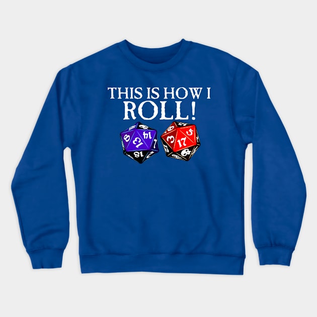 This is How I Roll Crewneck Sweatshirt by SimonBreeze